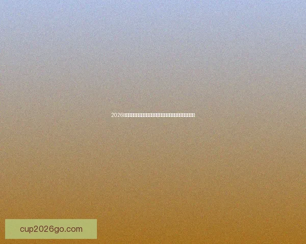 2026世界杯直播平台全面指南高清赛事观看渠道与实时赛程更新推荐 2026世界杯直播平台全面指南高清赛事观看渠道与实时赛程更新推荐