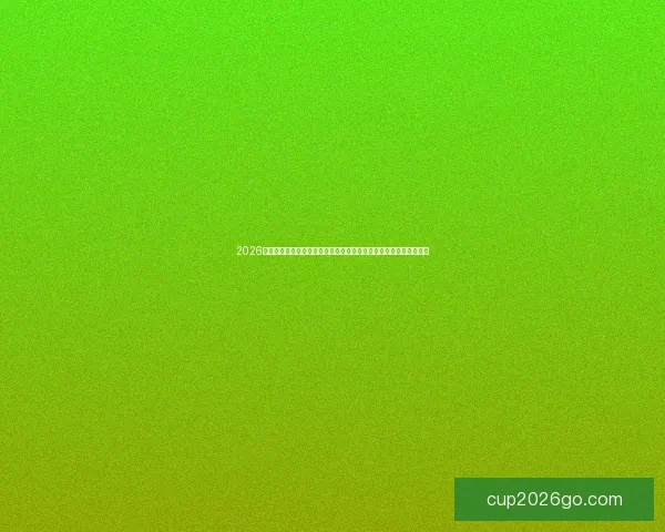 2026年世界杯赛事全方位分析:热点球队表现、战术趋势与潜力新星预测 2026年世界杯赛事全方位分析:热点球队表现、战术趋势与潜力新星预测